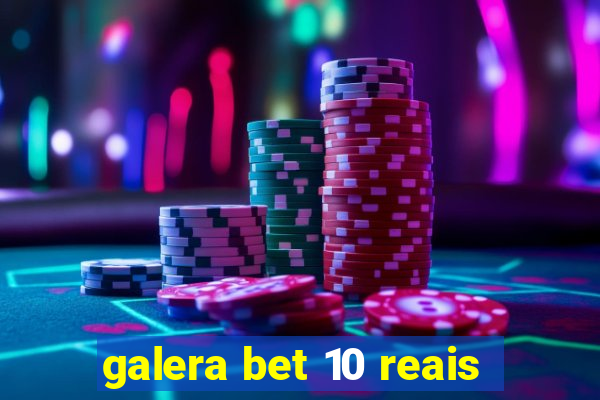 galera bet 10 reais